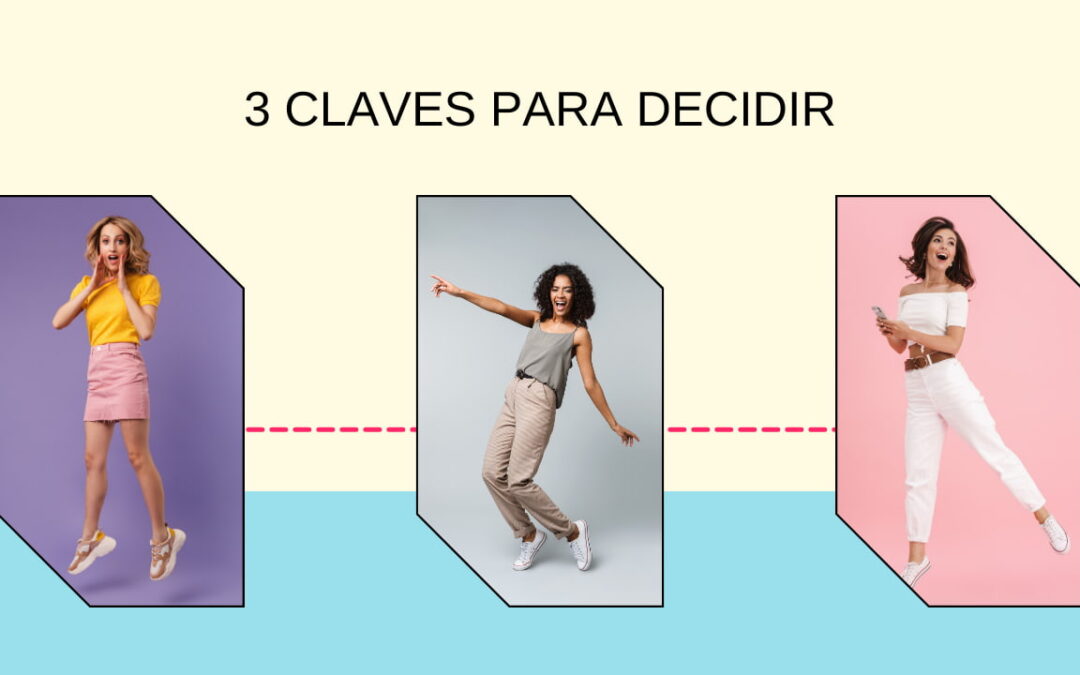 3 Claves para Decidir tu Día